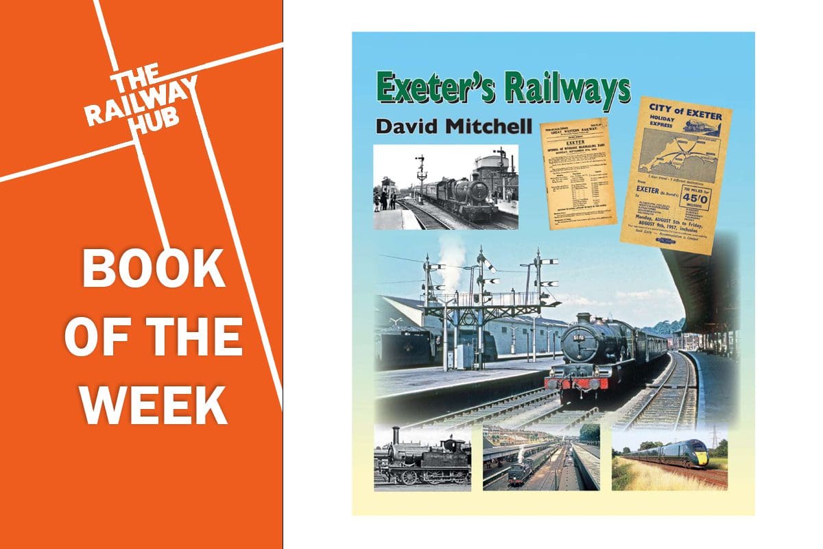 Book of the Week: Exeter's Railways by David Mitchell - Vimarsana News
